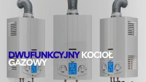 DWUFUNKCYJNY KOCIOŁ GAZOWY